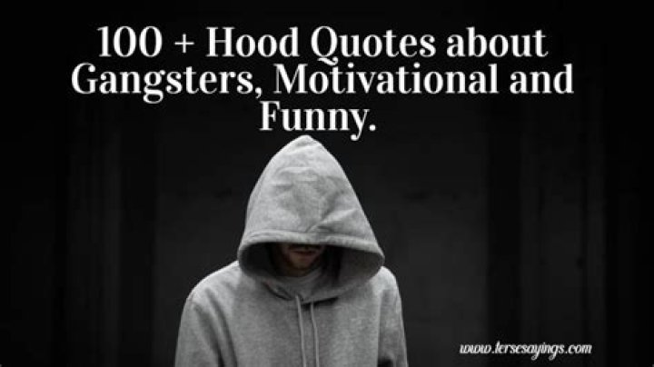 100 + Hood Quotes about Gangsters, Motivational and Funny