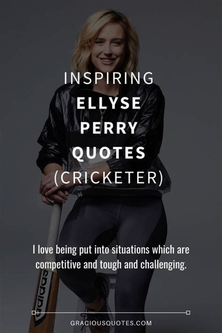 19 Inspiring Ellyse Perry Quotes No One Is Perfect