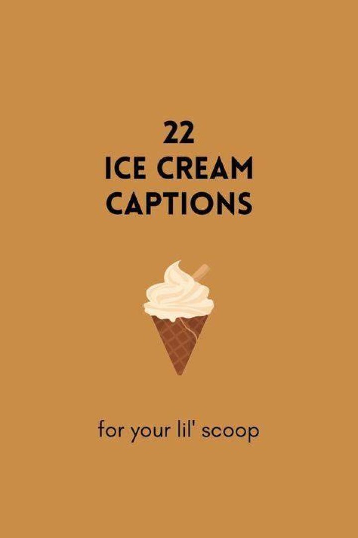 22 ICE CREAM INSTAGRAM CAPTIONS FOR YOUR LIL' SCOOP Cheerily