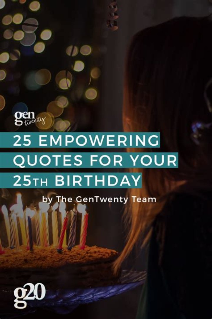 25 Birthday Quotes Empowering Quotes for Turning 25 Instagram Captions