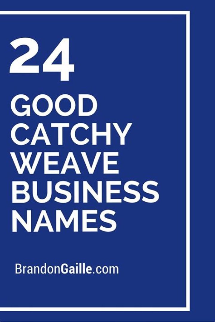 250 Good Catchy Weave Business Names