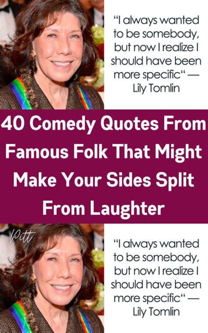 40 Comedy Quotes From Famous Folk That Might Make Your Sides Split From