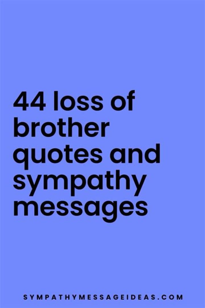 44 Loss of Brother Quotes and Sympathy Messages Sympathy Message Ideas