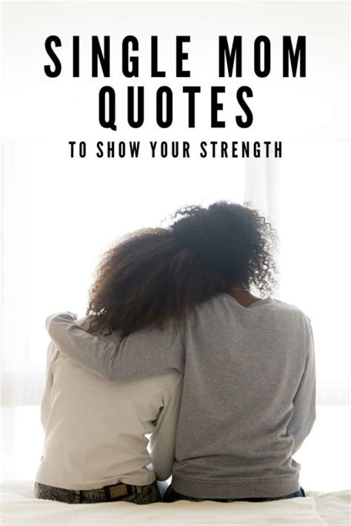 50+ POWERFUL Single Mom Quotes For Single Mothers