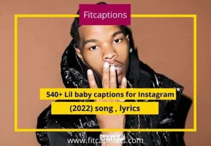 540+ Catchy Lil baby captions for Instagram (2023) song , lyrics Quotes