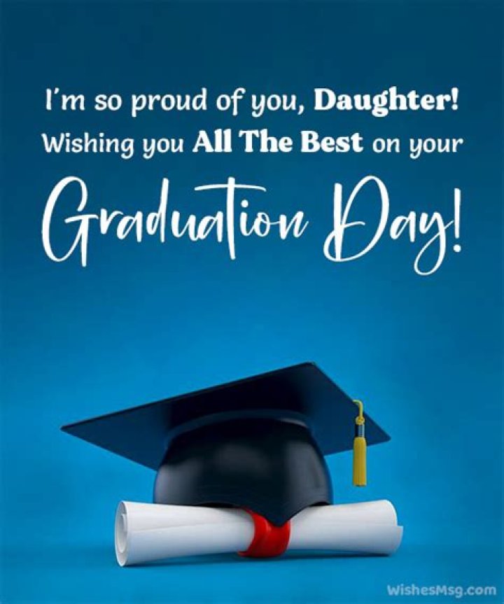 60+ Graduation Wishes For Daughter Congratulation Messages