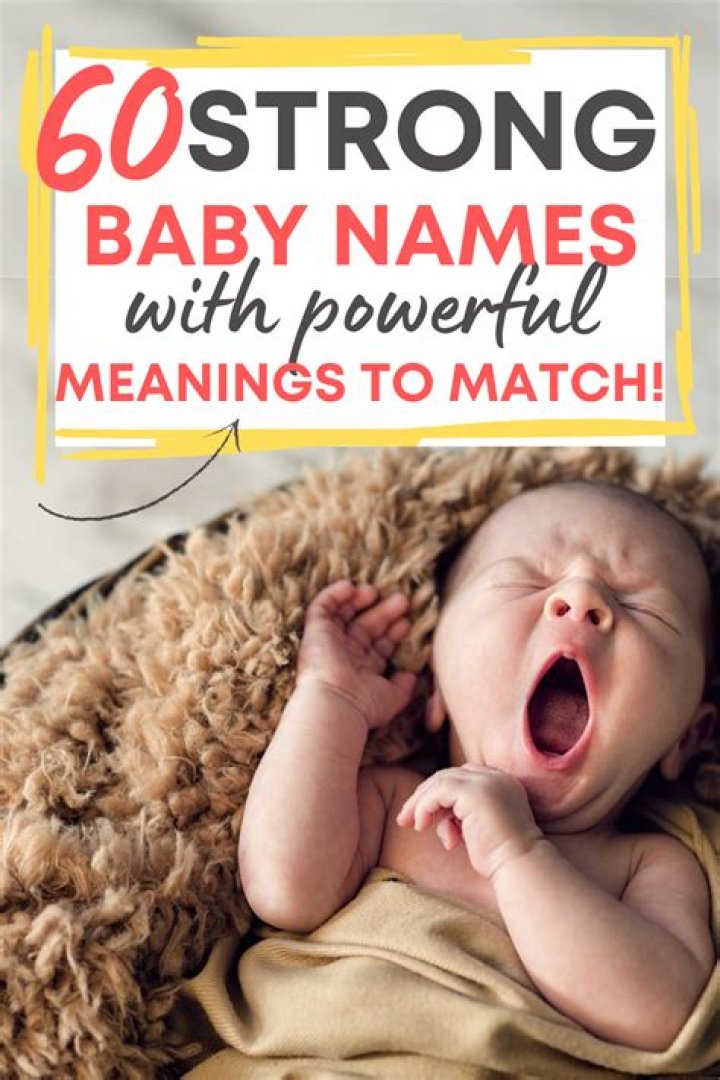 60 Strong Baby Names with Powerful Meanings You&rsquo;ll Adore! Cool baby
