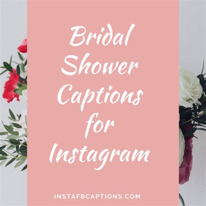 98 BRIDAL SHOWER Instagram Captions and Quotes in 2023
