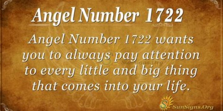 Angel Number 1722 Meaning Pay Attention To Everything