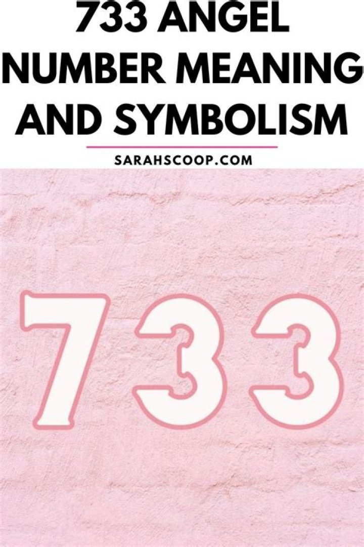 Angel Number 733 Meaning & Reasons why you are seeing Angel Manifest