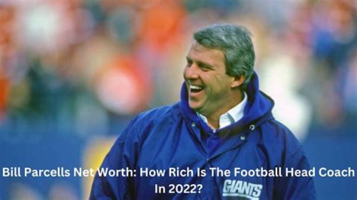 Bill Parcells Net Worth How Much is Coach Parcells Worth?