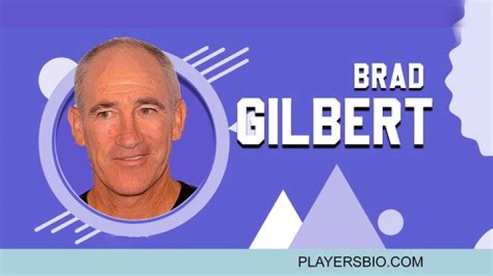 Brad Gilbert Bio, Career, Net Worth, Height, Nationality