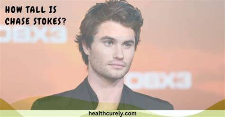 Chase Stokes Height Weight Body Stats Age Family Facts