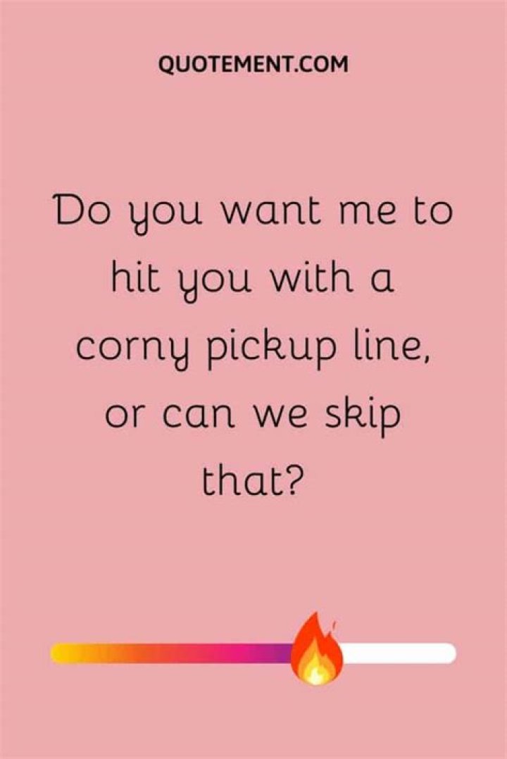 Corny pick up line for guys Corny pick up lines, Corny, Pick up lines