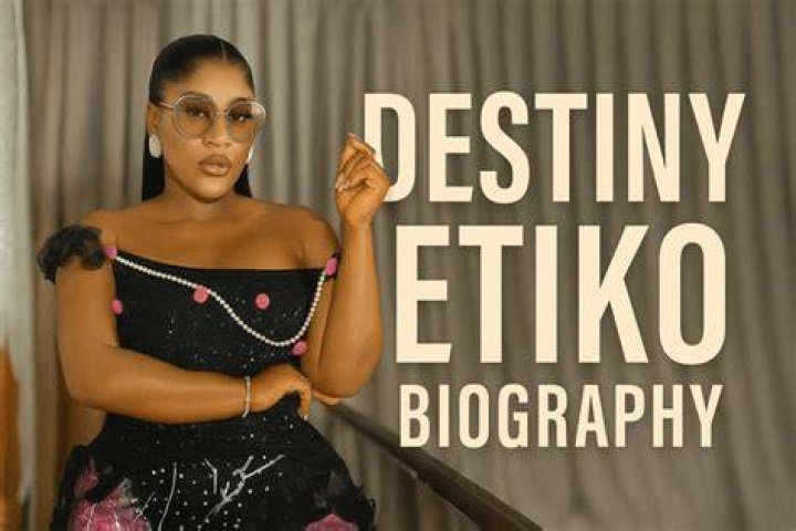 Destiny Etiko Biography Age Movie Net worth Parent Naijabiography
