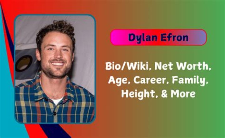 Dylan Efron Age, Biography, Height, Net Worth, Family & Facts