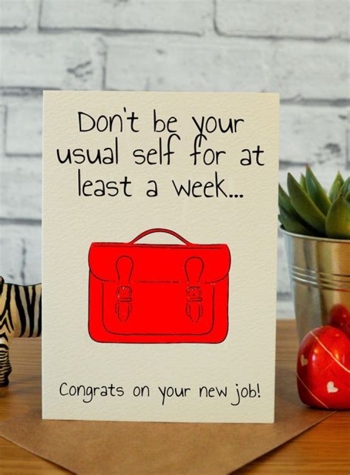 Funny congraulations on your new job, sorry you're leaving coworker