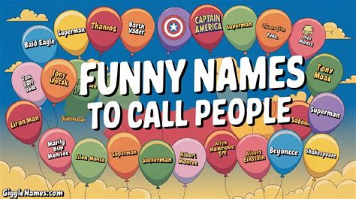 Funny Names To Call People Silly Names, Funny Names, Cute Names, Funny