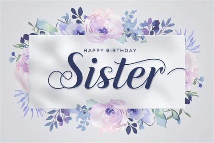 Happy Birthday, Sister! 30+ Birthday Wishes for your Sister &raquo; Wording Ideas