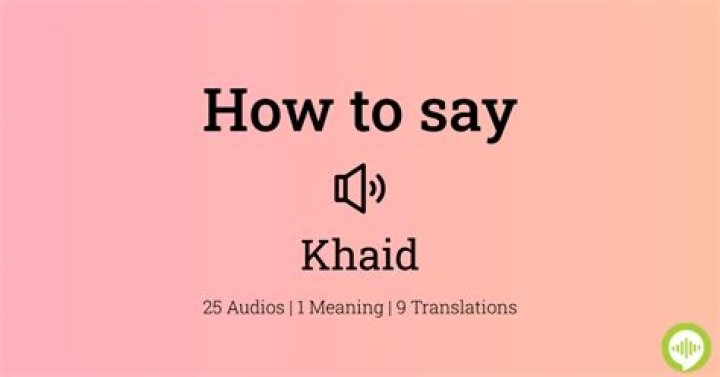 How to pronounce Khaid