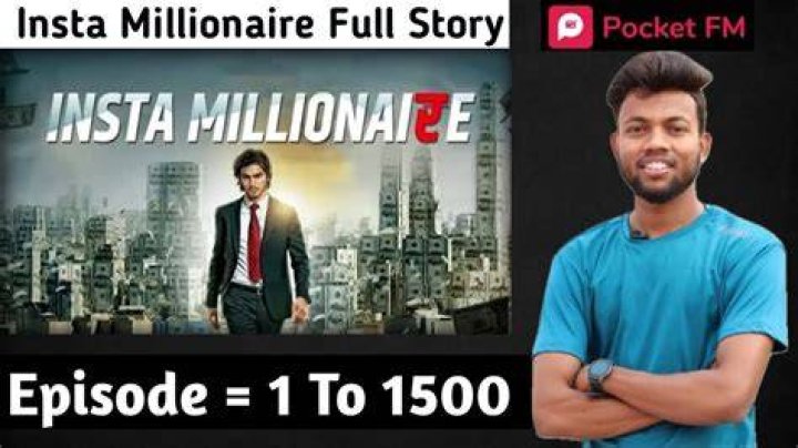 Insta Millionaire Pocket FM Full Story All [Episodes Chapters] Listen