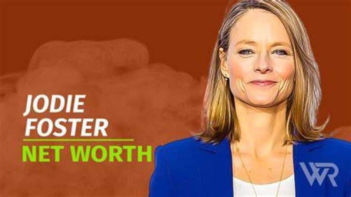 Jodie Foster Net Worth What Is Jodie Foster Net Worth? How Much Is