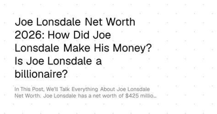 Joe Lonsdale Net Worth Bioagewho.co