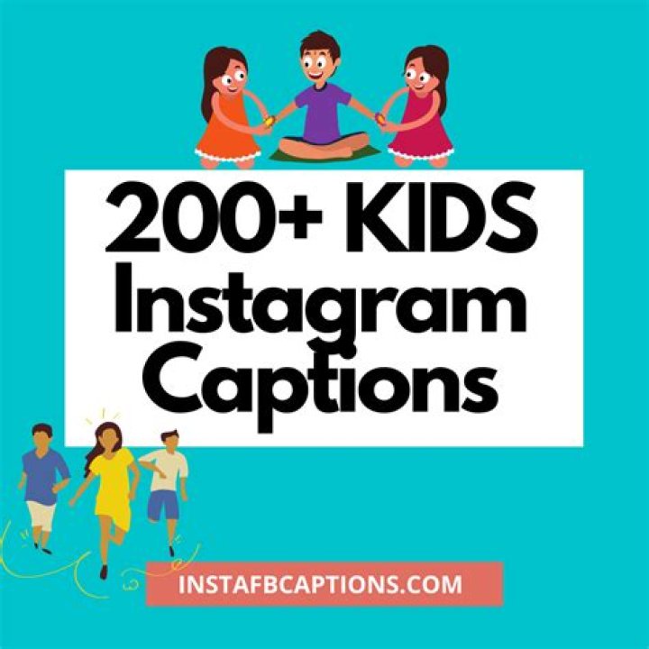 KIDS Instagram Captions for Son and Daughter in 2022