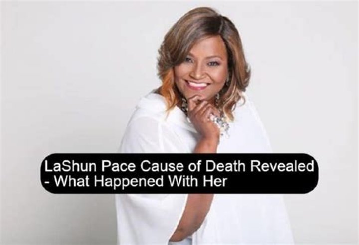 LaShun Pace Cause Of Death How Did LaShun Pace Die?