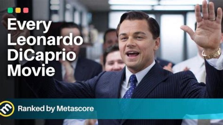 Leonardo DiCaprio Movies Ranked Worst to Best