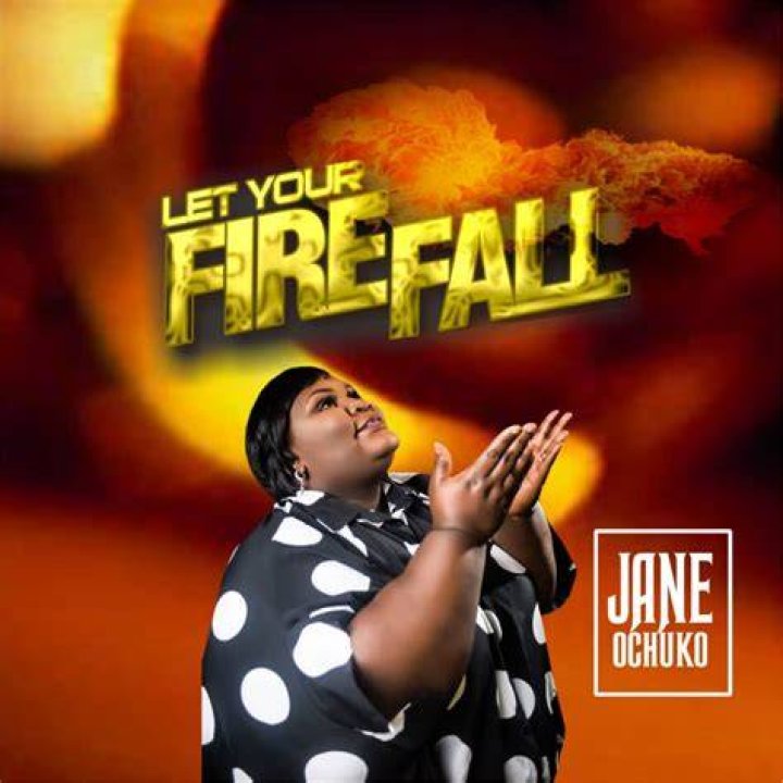 Let Your Fire Fall Jane Ochuko [Download] &raquo; Gospel Songs MP3