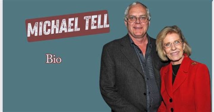 Michael Tell Biography, Ex Wife, Age, Height and Net Worth