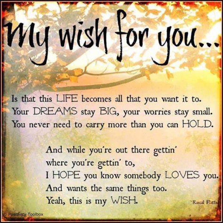 My Wish For You... My wish for you, Wishes for you, Be yourself quotes