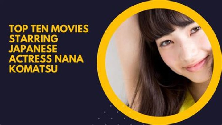 Nana Komatsu Movies, Bio and Lists on MUBI