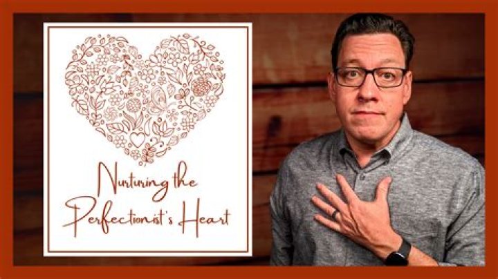 Nurturing the Heart of a Perfectionist Mark DeJesus