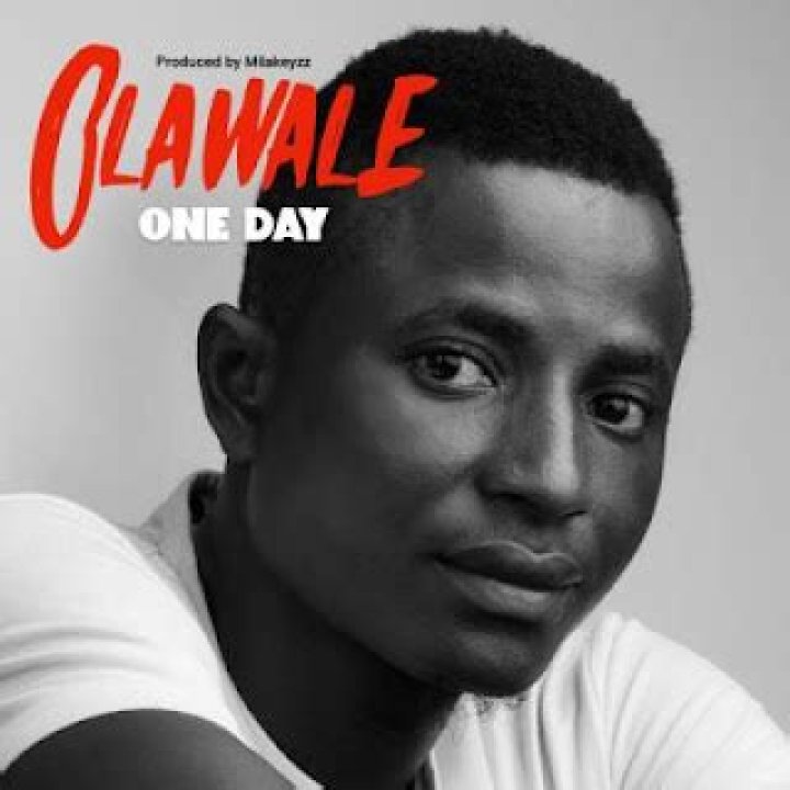 Olawale One Day (Prod. by Milakeyzz) NotjustokMusic &mdash; Latest