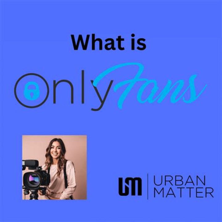 OnlyFans Explained What is it, Who Uses it, and Why Should You Care?