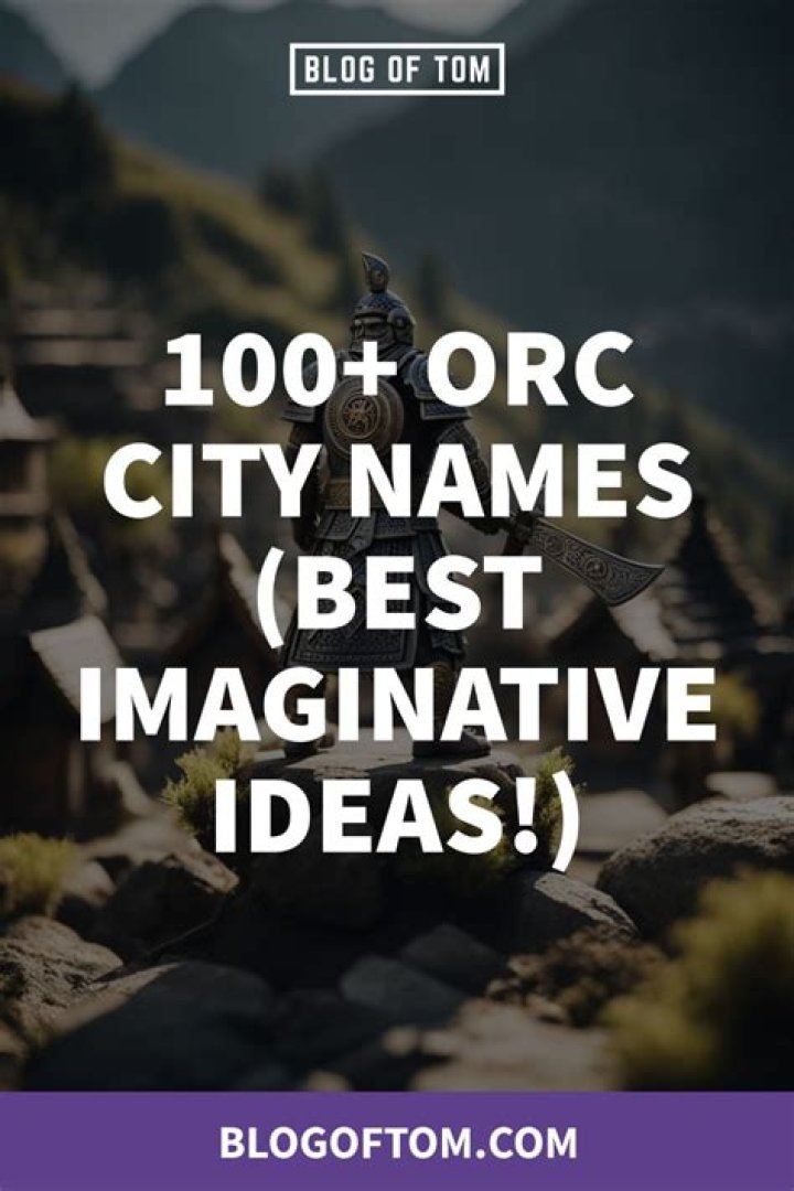 Orc City Names (39+ Awesome Ideas For World Building)