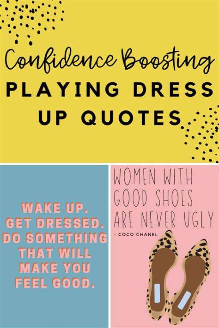 Playing Dress Up Quotes To Build Confidence In Kids Darling Quote