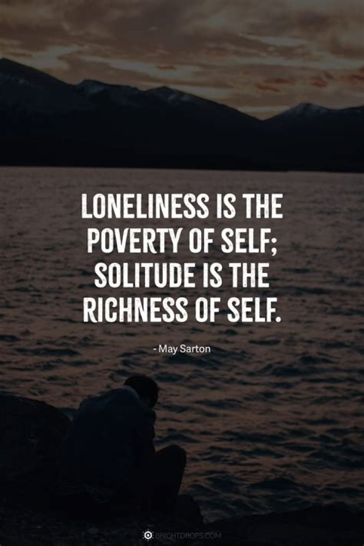 Quotes about solitude &ldquo;My alone feels so good &mdash; I&rsquo;ll only have you if
