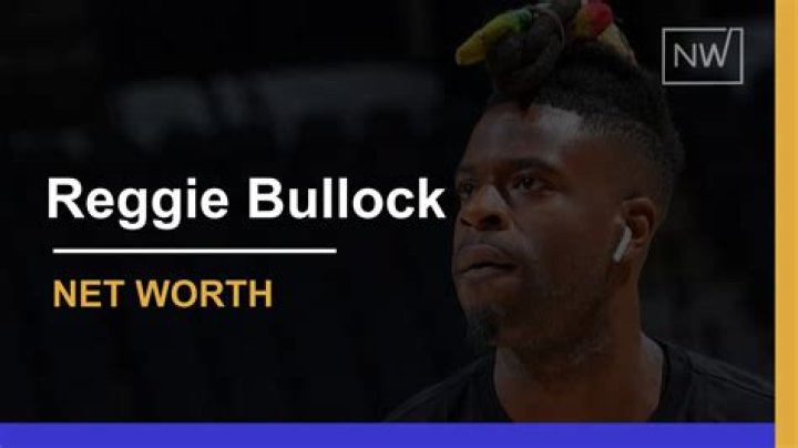 Reggie Bullock Net Worth in 2023 How Rich is He Now? News