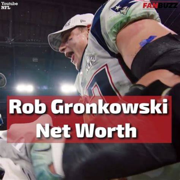 Rob Gronkowski Net Worth How Gronk Made (And Saved) Millions Fanbuzz