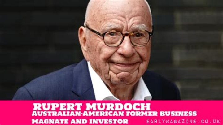 RUPERT MURDOCH Media Mogul, Net Worth Insights, and His Global Empire