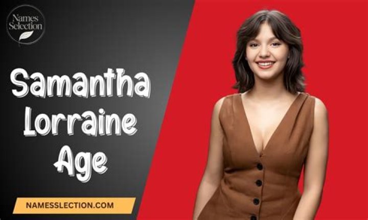 Samantha Lorraine Age And Wikipedia? How Old Is She?