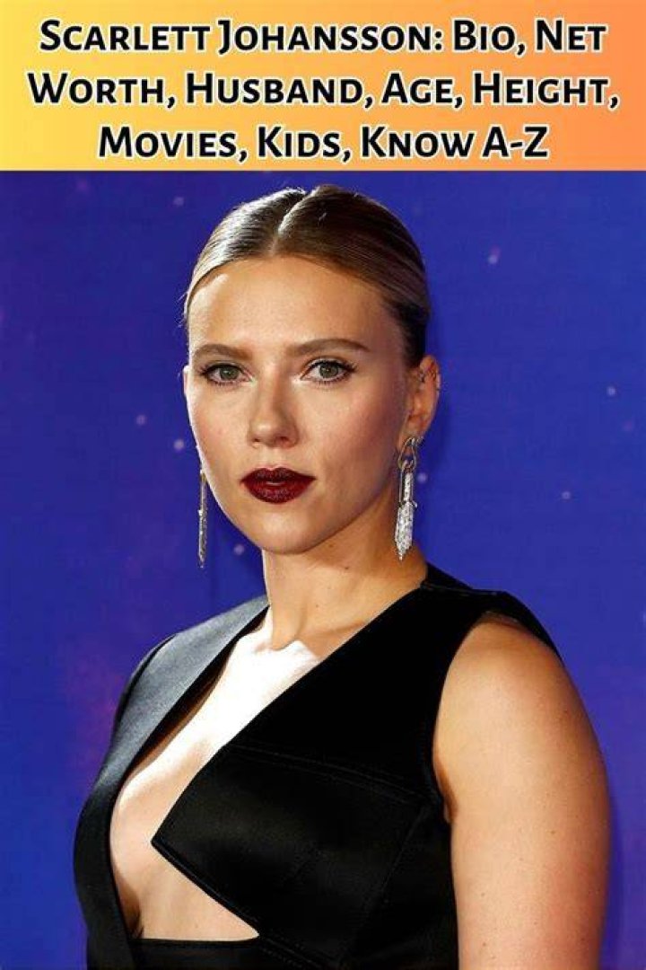 Scarlett Johansson Bio, Net Worth, Height, Facts Dead or Alive?
