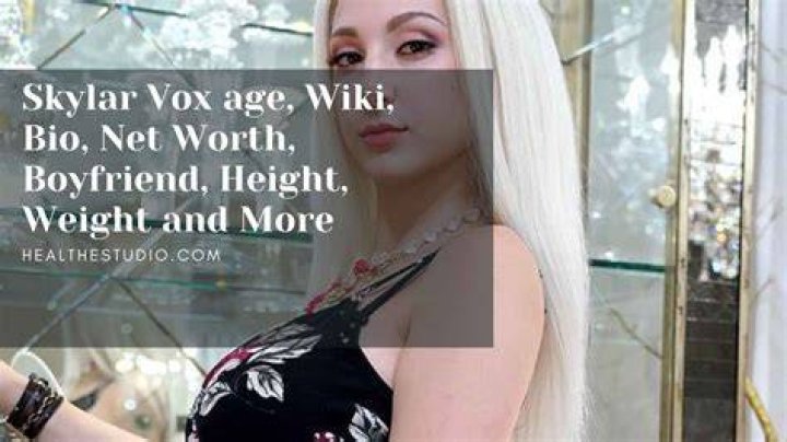 Skylar Vox Bio, Net Worth, Wiki, Videos, Photos and New Updates