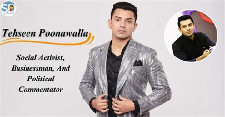 Tehseen Poonawalla Know all about the Political Analyst, Businessman
