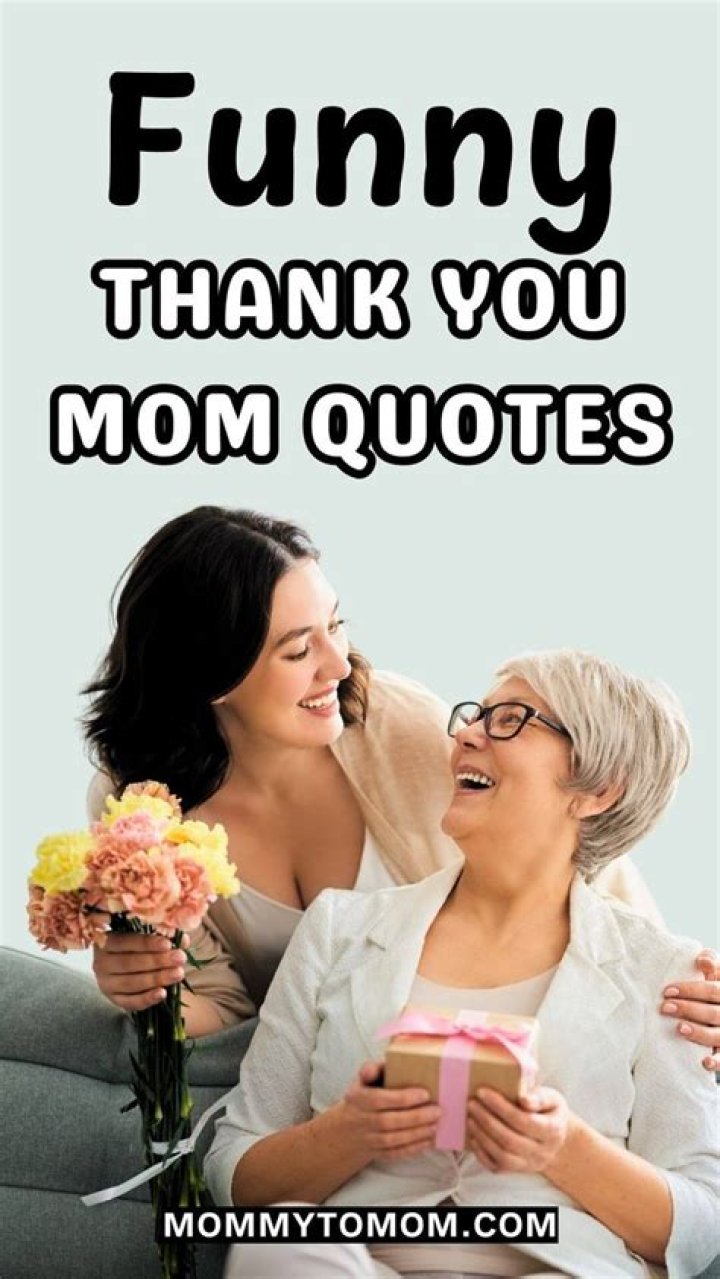 Thank You Mom Quotes Funny. QuotesGram