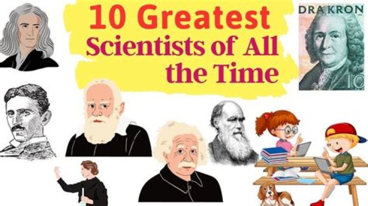 The 10 Greatest Scientists Of All Time