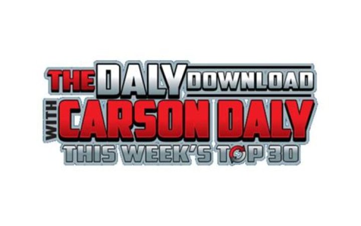 The Daly Download with Carson Daly This Week&rsquo;s Top 30 KSMBFM